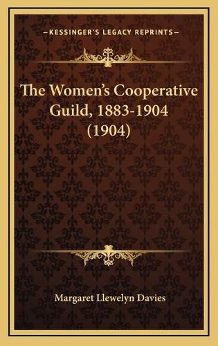 The Women's Cooperative Guild, 1883-1904 (1904)