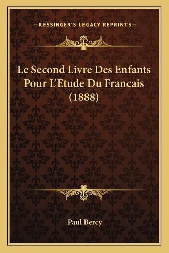 Le Second Livre Des Enfants Pour L'Etude Du Francais (1888)