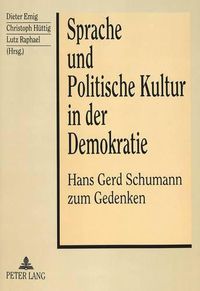 Cover image for Sprache Und Politische Kultur in Der Demokratie: Hans Gerd Schumann Zum Gedenken