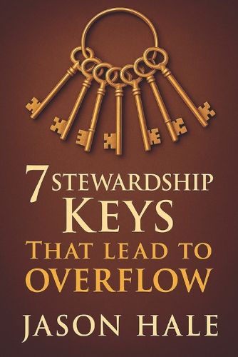 Cover image for 7 Stewardship Keys That Lead To Overflow