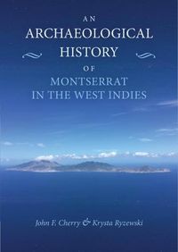 Cover image for An Archaeological History of Montserrat in the West Indies