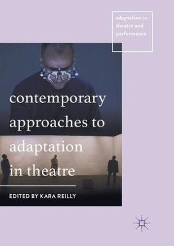 Cover image for Contemporary Approaches to Adaptation in Theatre