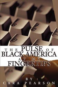 Cover image for The Pulse of Black America at My Fingertips