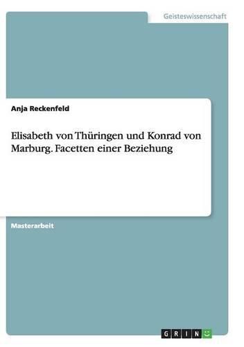 Cover image for Elisabeth von Thuringen und Konrad von Marburg. Facetten einer Beziehung