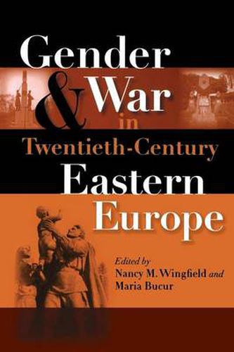 Cover image for Gender and War in Twentieth-Century Eastern Europe