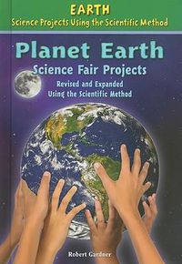 Cover image for Planet Earth Science Fair Projects, Using the Scientific Method