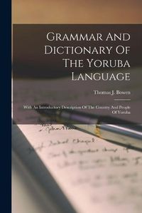 Cover image for Grammar And Dictionary Of The Yoruba Language