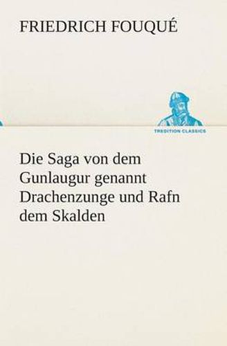 Cover image for Die Saga von dem Gunlaugur genannt Drachenzunge und Rafn dem Skalden