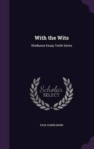 Cover image for With the Wits: Shelburne Essay Tenth Series