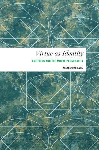 Cover image for Virtue as Identity: Emotions and the Moral Personality