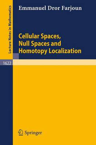 Cover image for Cellular Spaces, Null Spaces and Homotopy Localization