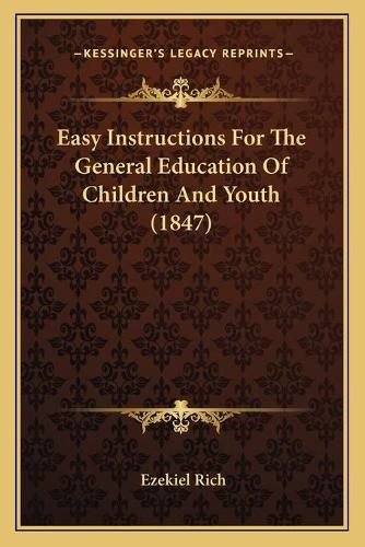 Cover image for Easy Instructions for the General Education of Children and Youth (1847)