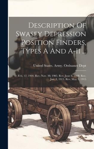 Cover image for Description Of Swasey Depression Position Finders, Types A And A-ii ...
