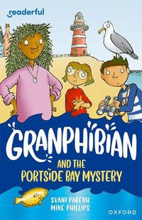 Cover image for Readerful Independent Library: Oxford Reading Level 13: Granphibian and the Portside Bay Mystery
