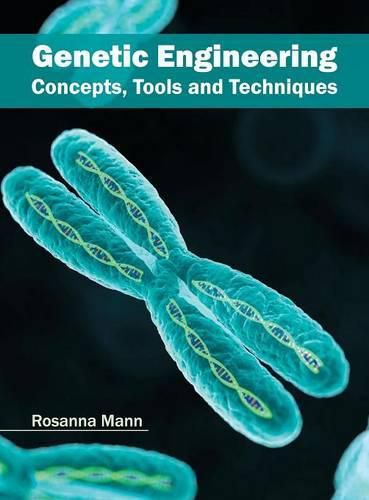 Cover image for Genetic Engineering: Concepts, Tools and Techniques