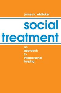 Cover image for Social Treatment: Approach to Interpersonal Helping