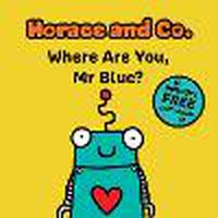 Cover image for Horace & Co: Where are you, Mr. Blue?