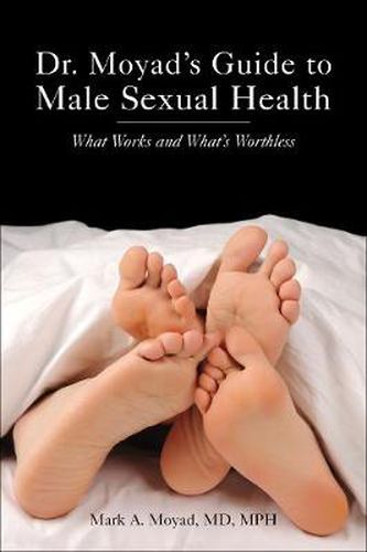 Cover image for Dr. Moyad's Guide to Male Sexual Health: What Works and What's Worthless