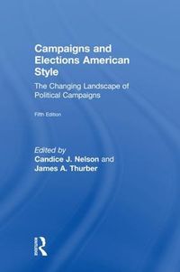 Cover image for Campaigns and Elections American Style: The Changing Landscape of Political Campaigns