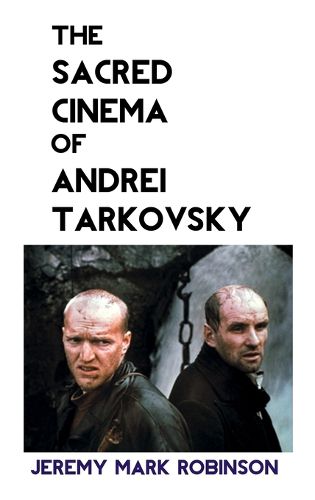 Cover image for The Sacred Cinema of Andrei Tarkovsky