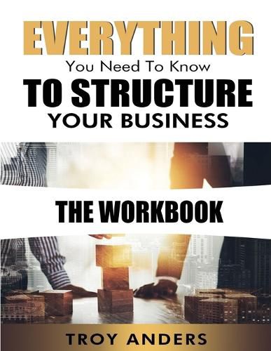 Cover image for Everything You Need To Know To Structure Your Business Workbook