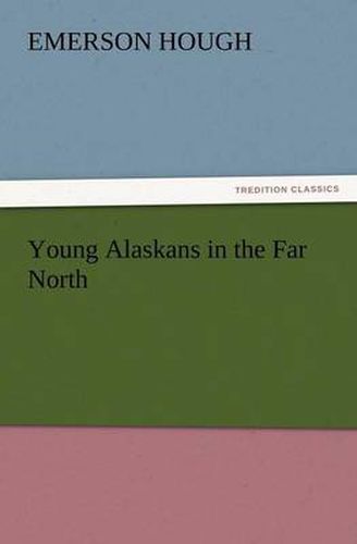 Cover image for Young Alaskans in the Far North