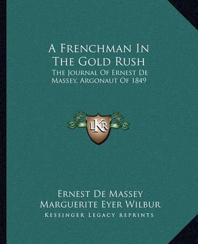 A Frenchman in the Gold Rush: The Journal of Ernest de Massey, Argonaut of 1849