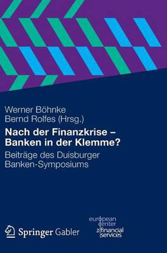 Cover image for Nach der Finanzkrise - Banken in der Klemme?: Beitrage des Duisburger Banken-Symposiums