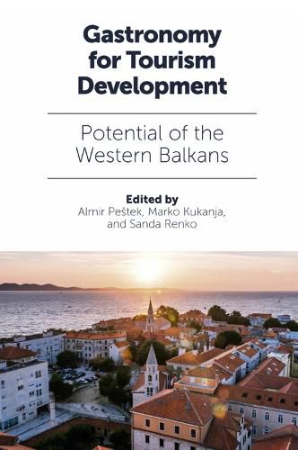Cover image for Gastronomy for Tourism Development: Potential of the Western Balkans