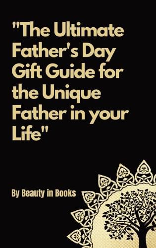 The Ultimate Father's Day Gift Guide