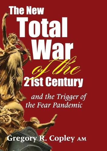 Cover image for The New Total War of the 21st Century: and the Trigger of the Fear Pandemic