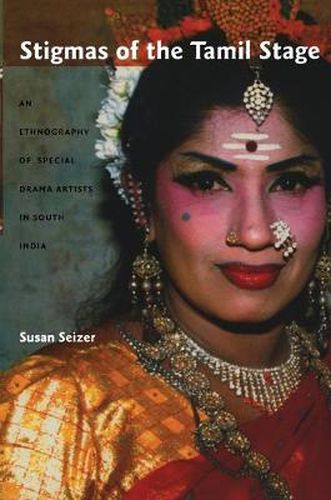 Cover image for Stigmas of the Tamil Stage: An Ethnography of Special Drama Artists in South India