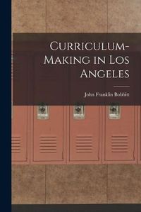 Cover image for Curriculum-making in Los Angeles