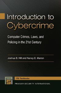 Cover image for Introduction to Cybercrime: Computer Crimes, Laws, and Policing in the 21st Century