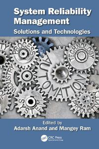 Cover image for System Reliability Management: Solutions and Technologies