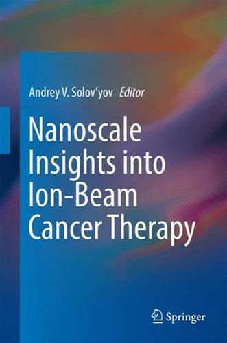 Cover image for Nanoscale Insights into Ion-Beam Cancer Therapy