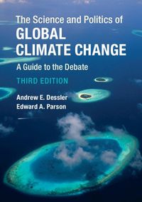 Cover image for The Science and Politics of Global Climate Change: A Guide to the Debate