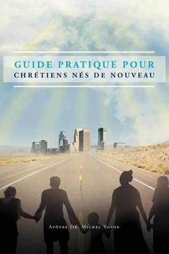 Cover image for Guide Pratique Pour Chretiens Nes de Nouveau