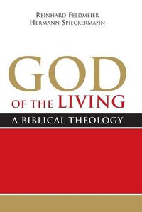 Cover image for God of the Living: A Biblical Theology