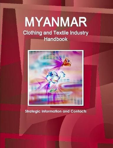 Cover image for Myanmar Clothing and Textile Industry Handbook - Strategic Information and Contacts