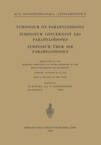 Cover image for Symposium on Paramyloidoses / Symposium Concernant les Paramyloidoses / Symposium uber die Paramyloidosen: Organized by the Problem Commission of Neurochemistry of the World Federation of Neurology Antwerp, October 30-31, 1960