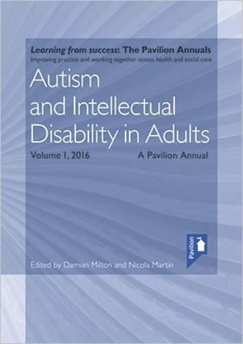 Autism and Intellectual Disability in Adults: A Pavilion Annual 2017