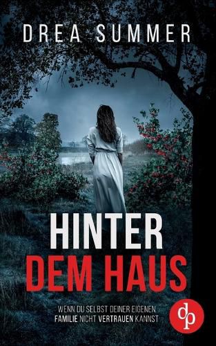 Cover image for Hinter dem Haus Der mitreissende Psychothriller, der dich an dir selbst zweifeln laesst
