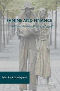 Cover image for Famine and Finance: Credit and the Great Famine of Ireland