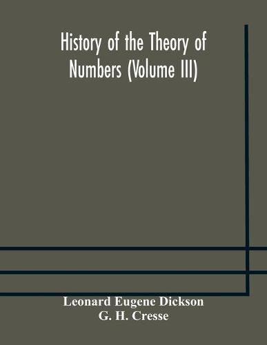 Cover image for History of the Theory of Numbers (Volume III) Quadratic and Higher Forms With A Chapter on the Class Number