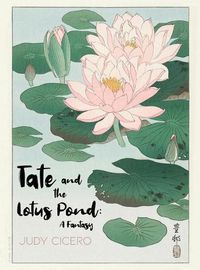 Cover image for Tate and the Lotus Pond: A Fantasy