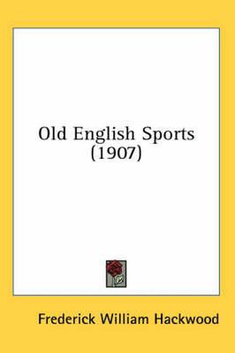 Cover image for Old English Sports (1907)