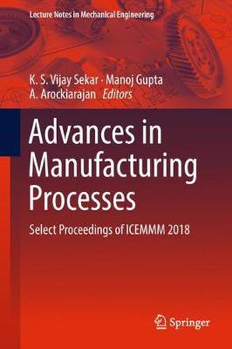 Cover image for Advances in Manufacturing Processes: Select Proceedings of ICEMMM 2018