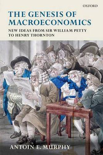 Cover image for The Genesis of Macroeconomics: New Ideas from Sir William Petty to Henry Thornton