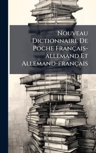 Cover image for Nouveau Dictionnaire De Poche Francais-allemand Et Allemand-francais